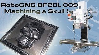 RCNC BF20L 09 : Testing the machine by milling a skull