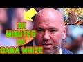 30 Minutes of Dana White Being Dana White