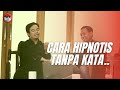 Cara Hipnotis Tanpa Kata - Hipnotis Indonesia