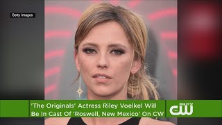 ‘The Originals’ Star Riley Voelkel Joins The Cast Of ‘Roswell, New Mexico’