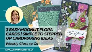 3 Cards from Simple to Stepped Up with Stampin' Up!'s Moonlit Flora Suite Collection