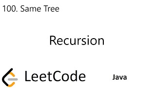 LeetCode 100 | Same Tree | Recursion | Java