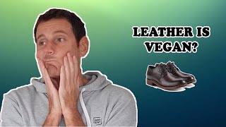 Second Hand Leather Is Vegan? - Grey Areas Of Veganism