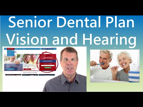 Senior Dental Plans - Also Vision and Hearing Coverage Senior Dental Plans - Also Vision and Hearing Coverage