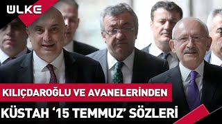 Kılıçdaroğlu ve Avanelerinden Skandal "15 Temmuz" Sözleri