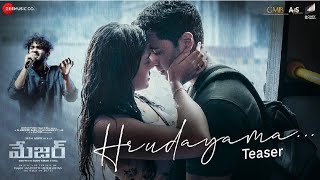 Hrudayama - Teaser | Major Telugu | Adivi Sesh | Saiee Manjrekar | Sid Sriram | Sricharan Pakala