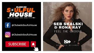 Seb Skalski, Rona Ray - Feel The Groove (Original Mix)