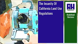 The Insanity Of California Land Use Regulations