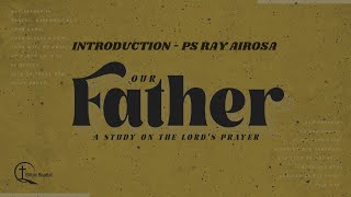 Our Father: Introduction | Ps Ray Airosa | Bribie Baptist