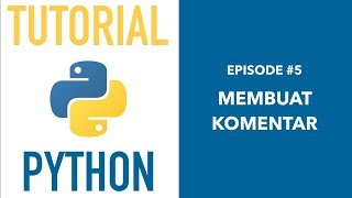 Pemrograman Python untuk Pemula - 05 Comment