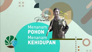 #WanaParahita Eps 18 | Menanam Pohon Menanam Kehidupan