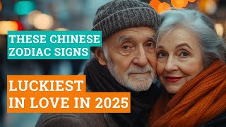 ❤️5 Chinese zodiac signs LUCKIEST in LOVE in 2025❤️