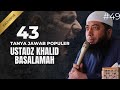 43 TANYA JAWAB POPULER USTADZ KHALID BASALAMAH