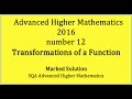 2016 SQA Advanced Higher Mathematics No. 12 Transformations of a function