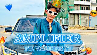 VAMPIRE YT AMPLIFIER EDITS🔥 || Song edits || Vampire yt song edits