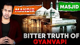GYANVAPI : Mandir or Masjid? The Bitter Reality Every Indian Should Know