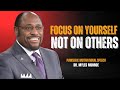 Focus on Yourself Not on Others - Myles Munroe Motivation