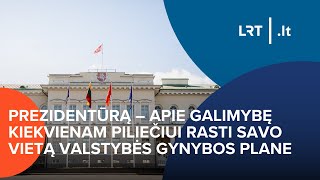 Prezidentūrą – apie galimybę piliečiui rasti savo vietą Valstybės gynybos plane | 2024-07-11