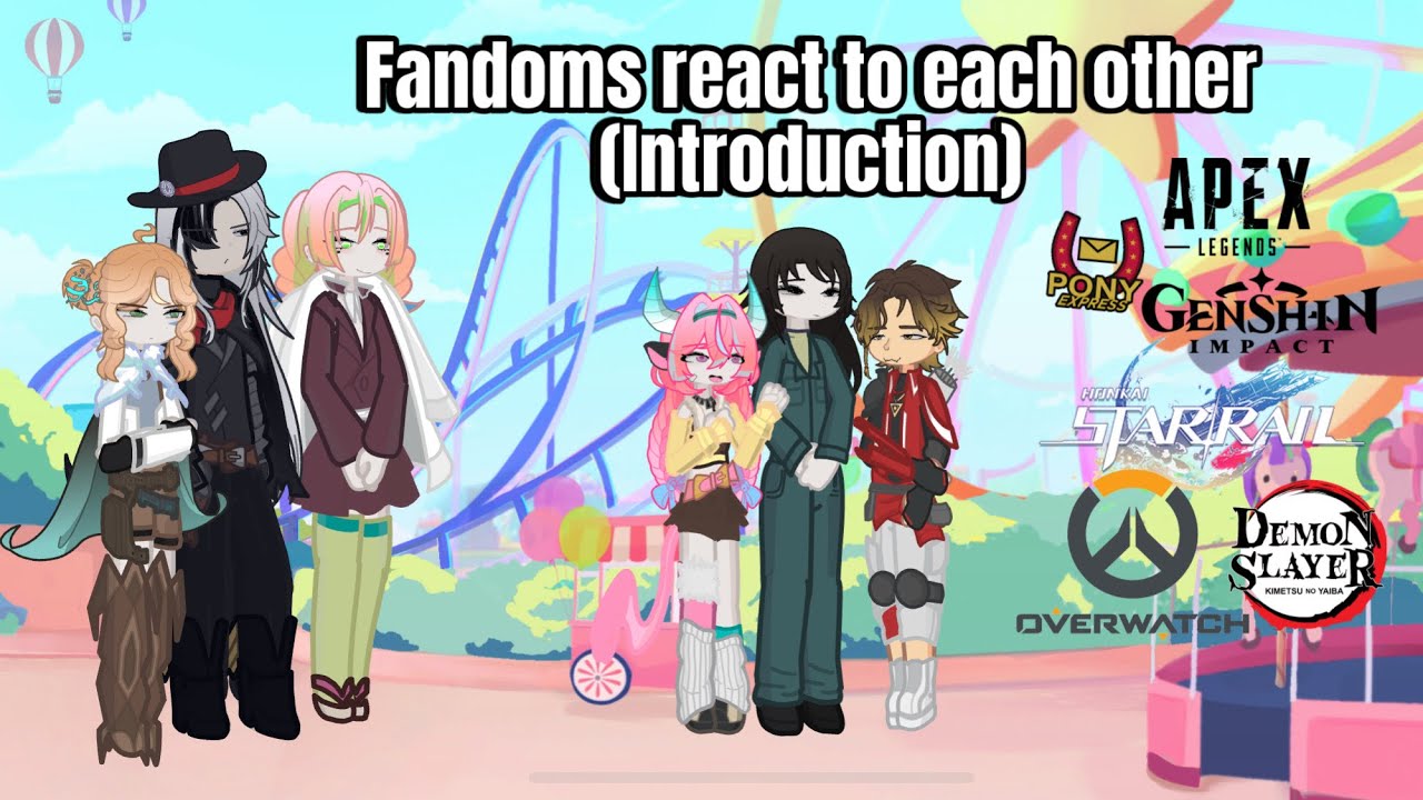 Fandoms React To Each Other Introduction Reuploaded