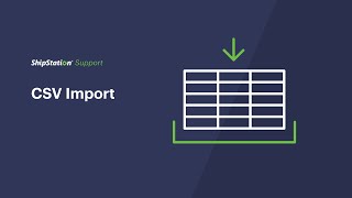 ShipStation Support - Order CSV Import