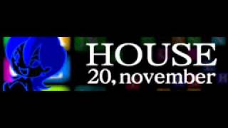 HOUSE 「20,november」