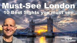 Best 10 London Sights. Long-time local resident recommends absolute best of London