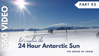 24 Hour Antarctic Sun (Part 2)