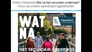 Wat na het Secundair Onderwijs? Focus op andere opleidingsmogelijkheden.