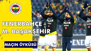 Medipol Başakşehir - Fenerbahçe Karşılaşması | Maçın Öyküsü