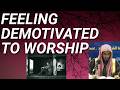 FEEL DEMOTIVATED to WORSHIP? - Sheikh Abdus Salam ash Shuwair حفظه الله