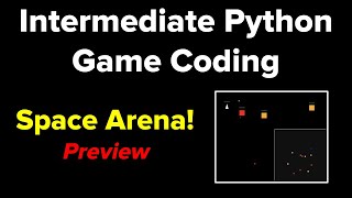 Intermediate Python Game Coding: Space Arena (Preview)