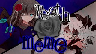 【東方二次創作改変PV】【meme】Teeth meme