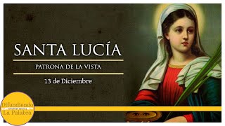 ✝️ El Santo Del Día De Hoy 13 De Diciembre ✝️ Santa Lucía ✝️ @difundiendolapalabra