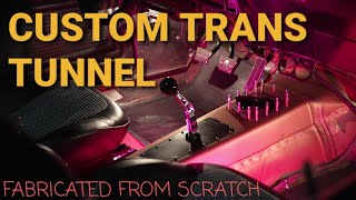 Custom Fabricated Trans Tunnel