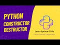 07. Constructor & Destructor in Python Class | OOPs Concepts in Python