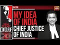 CJI Justice DY Chandrachud LIVE At India Today Conclave 2023 | Chief Justice On 'My Idea Of India'