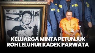 8 Hari Lagi Keluarga Minta Petunjuk Roh Leluhur Kadek Parwata Terkait Kasus Penusukan di Denpasar