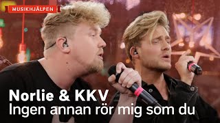 Norlie & KKV - Ingen annan rör mig som du / Musikhjälpen 2019