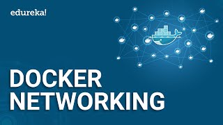 Docker Networking | Container Network Model (CNM) | Docker Tutorial For Beginners | Edureka