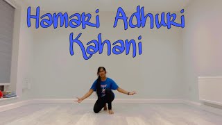 Hamari Adhuri Kahani | Arijit Singh | Dance | By Creative Ishani