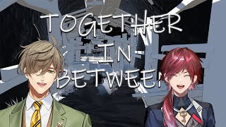 【Together in Between】3年越し夢のサシコラボ！！！エバさんと謎解きゲーム ローレン視点【ローレン・イロアス/にじさんじ】