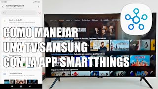 Como Manejar una Smart TV Samsung con la Aplicacion Smartthings