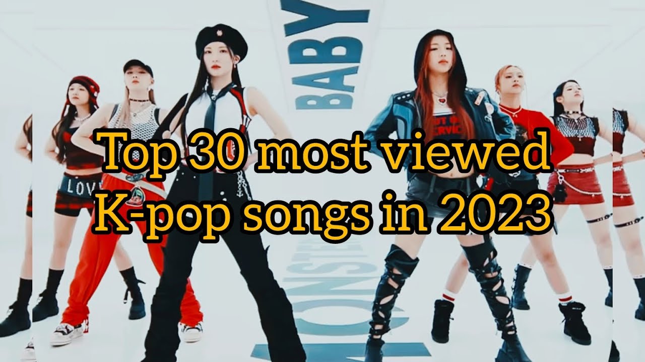 Top 30 Most Viewed K-pop Songs Of 2023 - YouTube