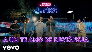 Dilsinho, Sorriso Maroto - Um Te Amo de Distância (Clipe Oficial)