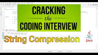Java: String Compression using counts of Repeated Characters - (EXPLAINED)