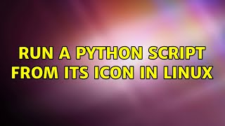 Run a python script from its icon in linux