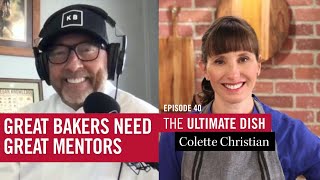 Great Bakers Need Great Mentors with Certified Master Baker Colette Christian