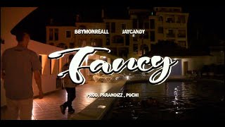 JayCandy x BbyMonreall - Fancy (Video Oficial) #4RealMoneyChasers