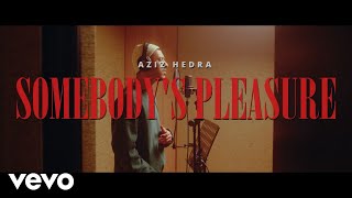 Aziz Hedra - Somebody's Pleasure (Official Music Video)