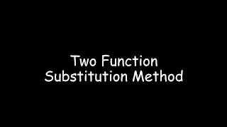 Lecture/Example Hybrid | 2 Variable Substitution Method